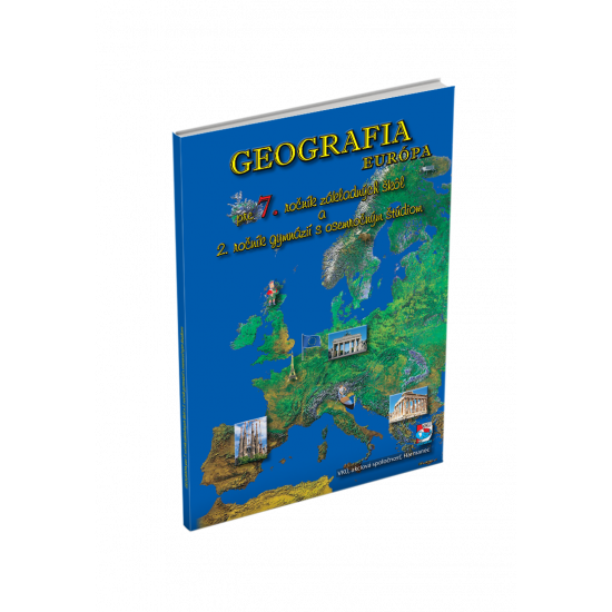 GEOGRAFIA – EURÓPA PRE 7. ROČNÍK ZŠ A 2. ROČNÍK GYMNÁZIÍ S OSEMROČNÝM ŠTÚDIOM