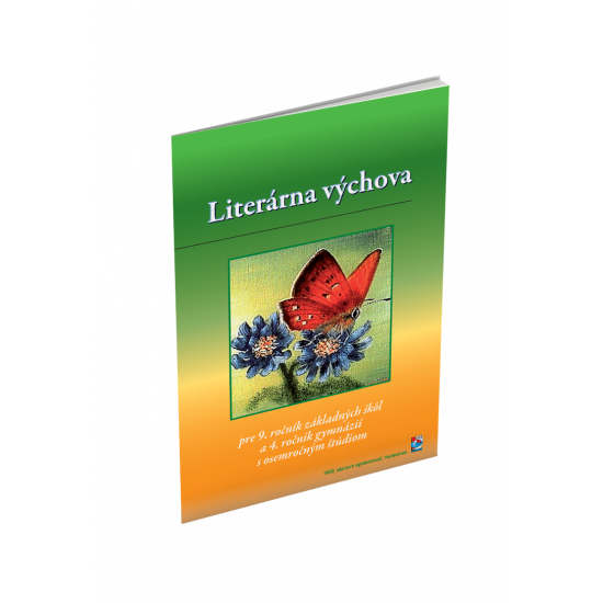 LITERÁRNA VÝCHOVA PRE 9. ROČNÍK ZŠ a 4. ROČNÍK GYMNÁZIÍ S OSEMROČNÝM ŠTÚDIOM