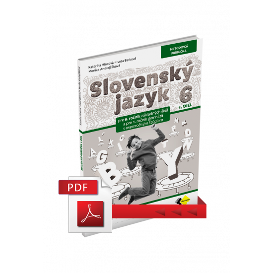 SLOVENSKÝ JAZYK PRE 6. ROČNÍK – METODICKÁ PRÍRUČKA 1. DIEL – PDF