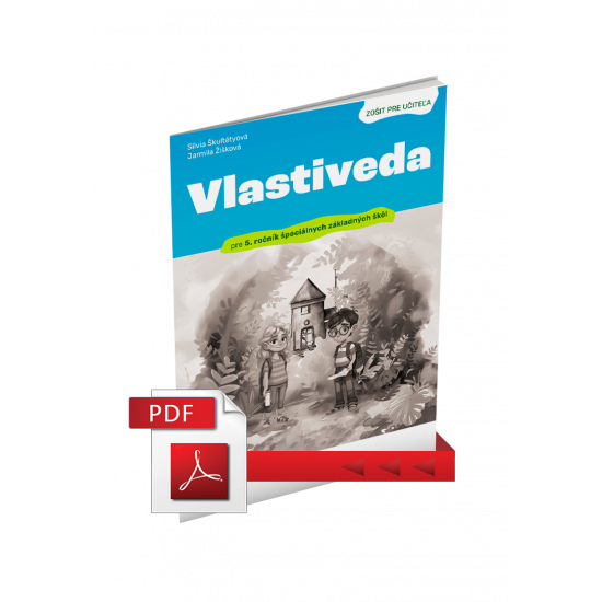 VLASTIVEDA PRE 5. ROČNÍK ŠPECIÁLNYCH ZÁKLADNÝCH ŠKÔL – ZOŠIT PRE UČITEĽA (PDF)