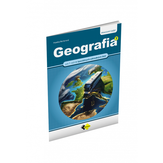 GEOGRAFIA pre 7. ročník špeciálnych základných škôl – PRACOVNÝ ZOŠIT